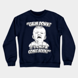 Calm Down! Crewneck Sweatshirt